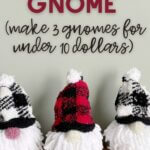 3 Dollar Tree Christmas gnomes for under 10 dollars