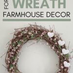 Grapevine Valentine wreath DIY with white felt hearts.